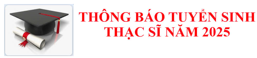 Thông báo đăng ký tuyển sinh Thạc sĩ năm 2025